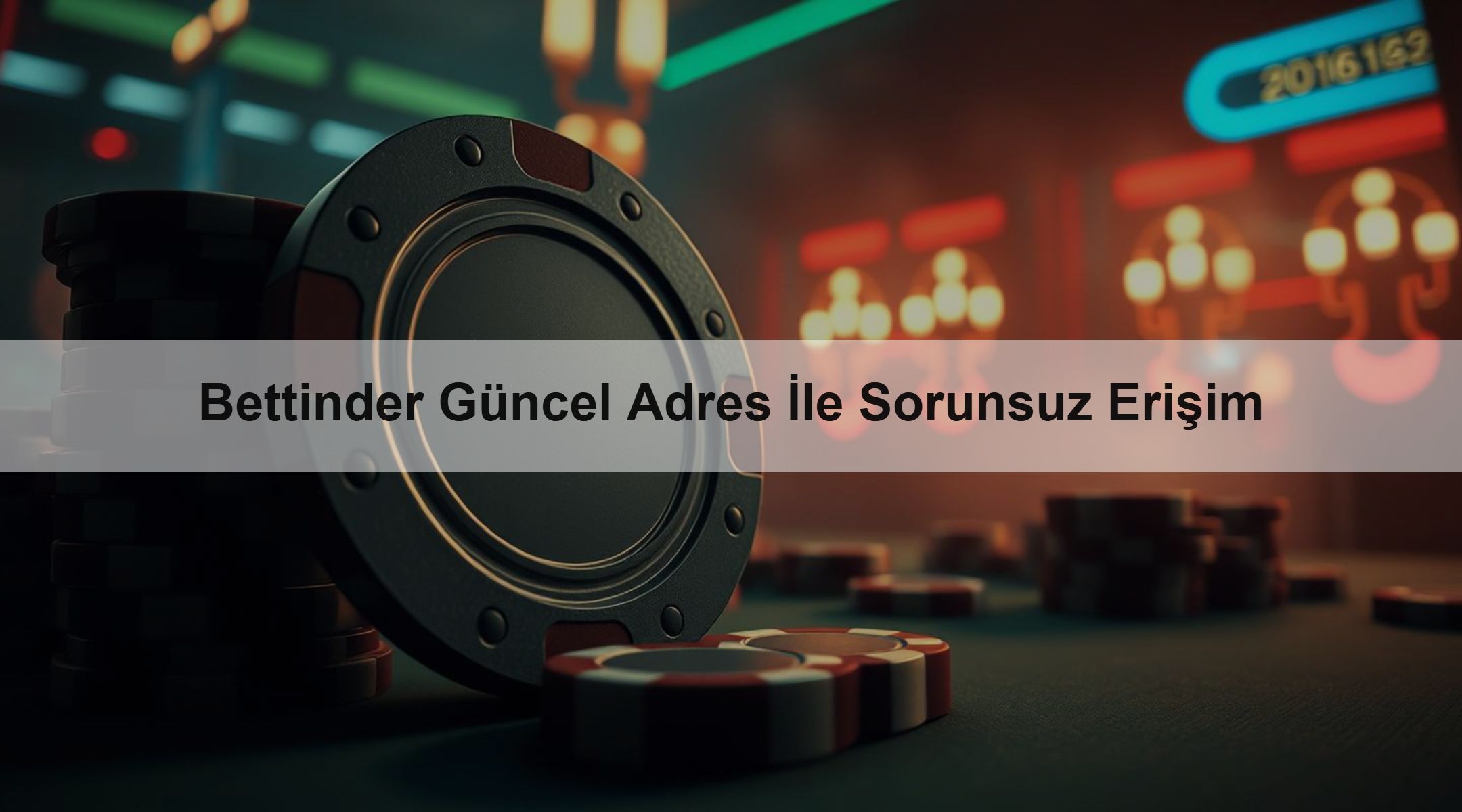 Bettinder Güncel Adres İle Sorunsuz Erişim