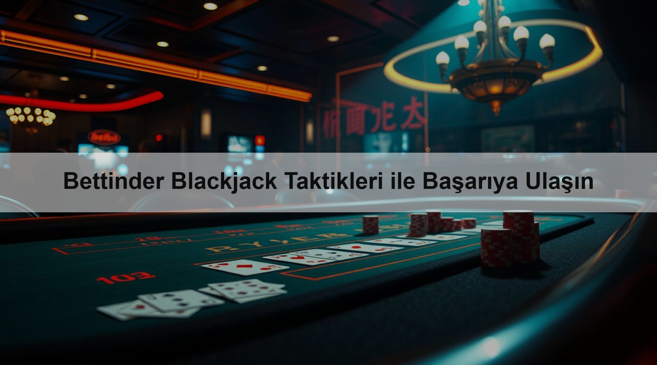 Bettinder Blackjack Taktikleri ile Başarıya Ulaşın